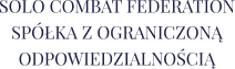 SOLO COMBAT FEDERATION SPÓŁKA Z OGRANICZONĄ ODPOWIEDZIALNOŚCIĄ